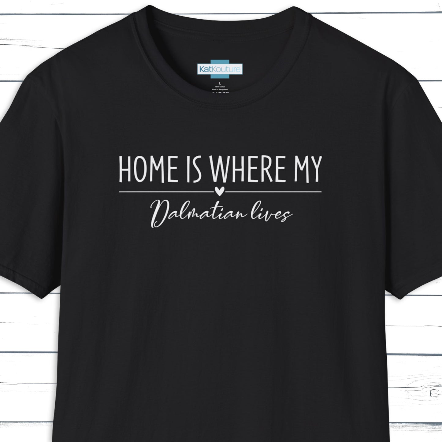Dalmatian T-Shirt — Home Is Where My Dalmatian Lives