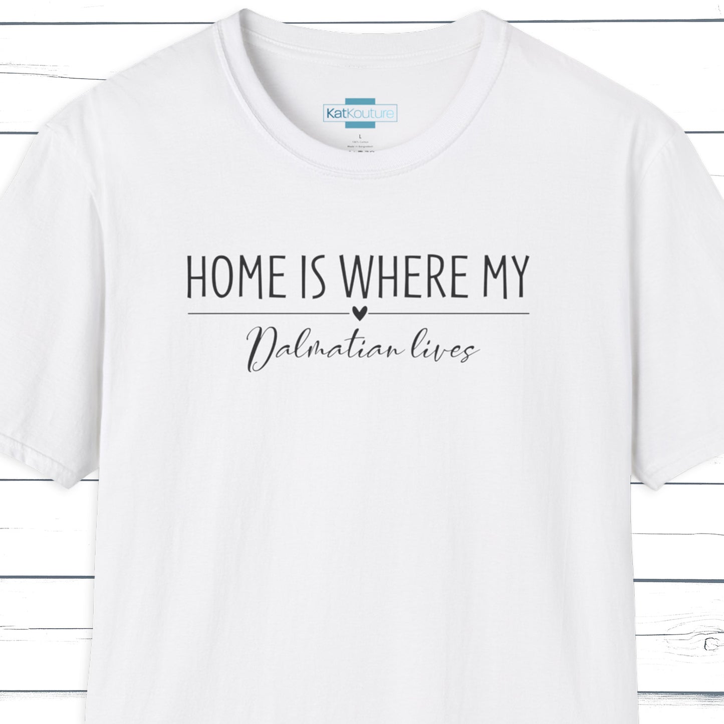 Dalmatian T-Shirt — Home Is Where My Dalmatian Lives