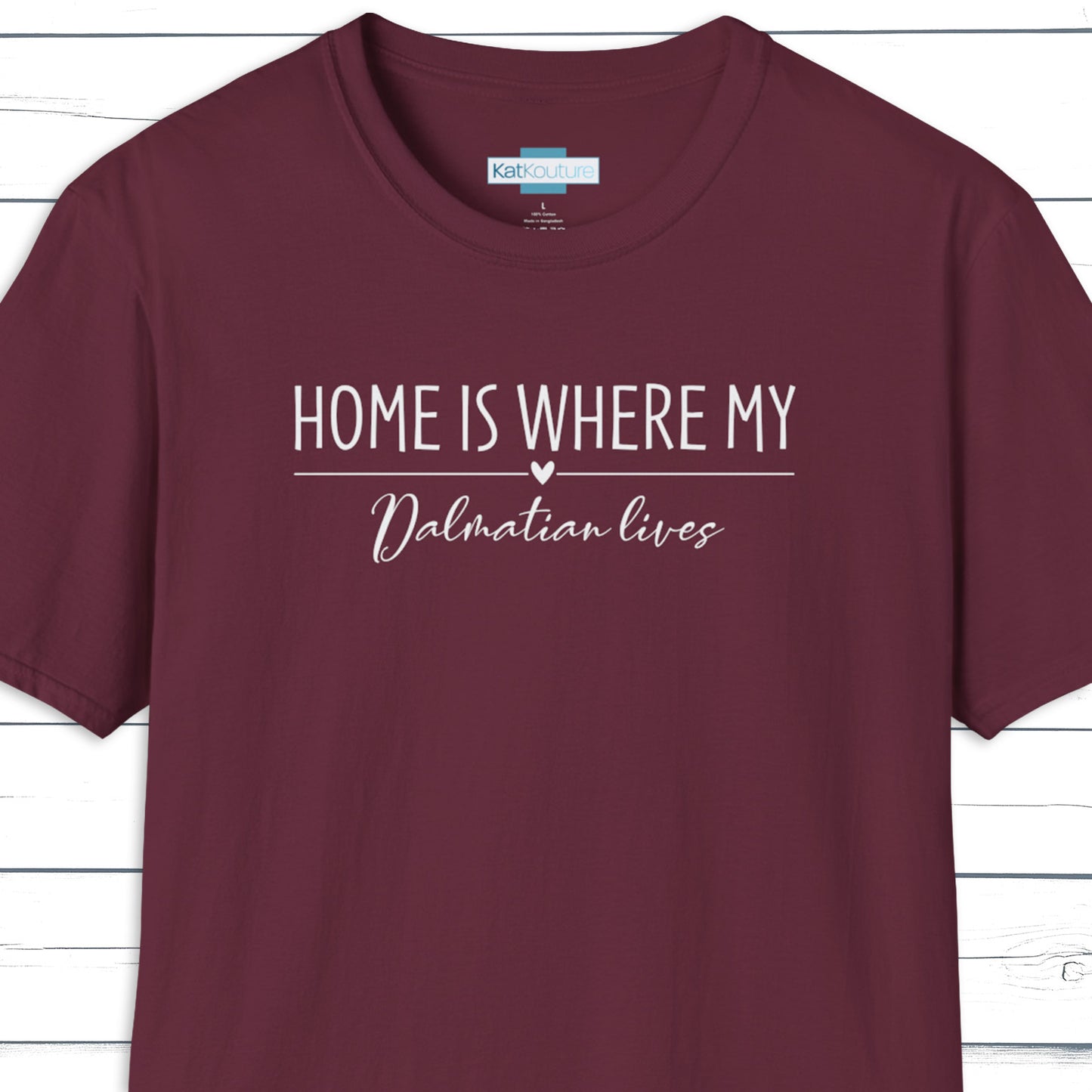 Dalmatian T-Shirt — Home Is Where My Dalmatian Lives