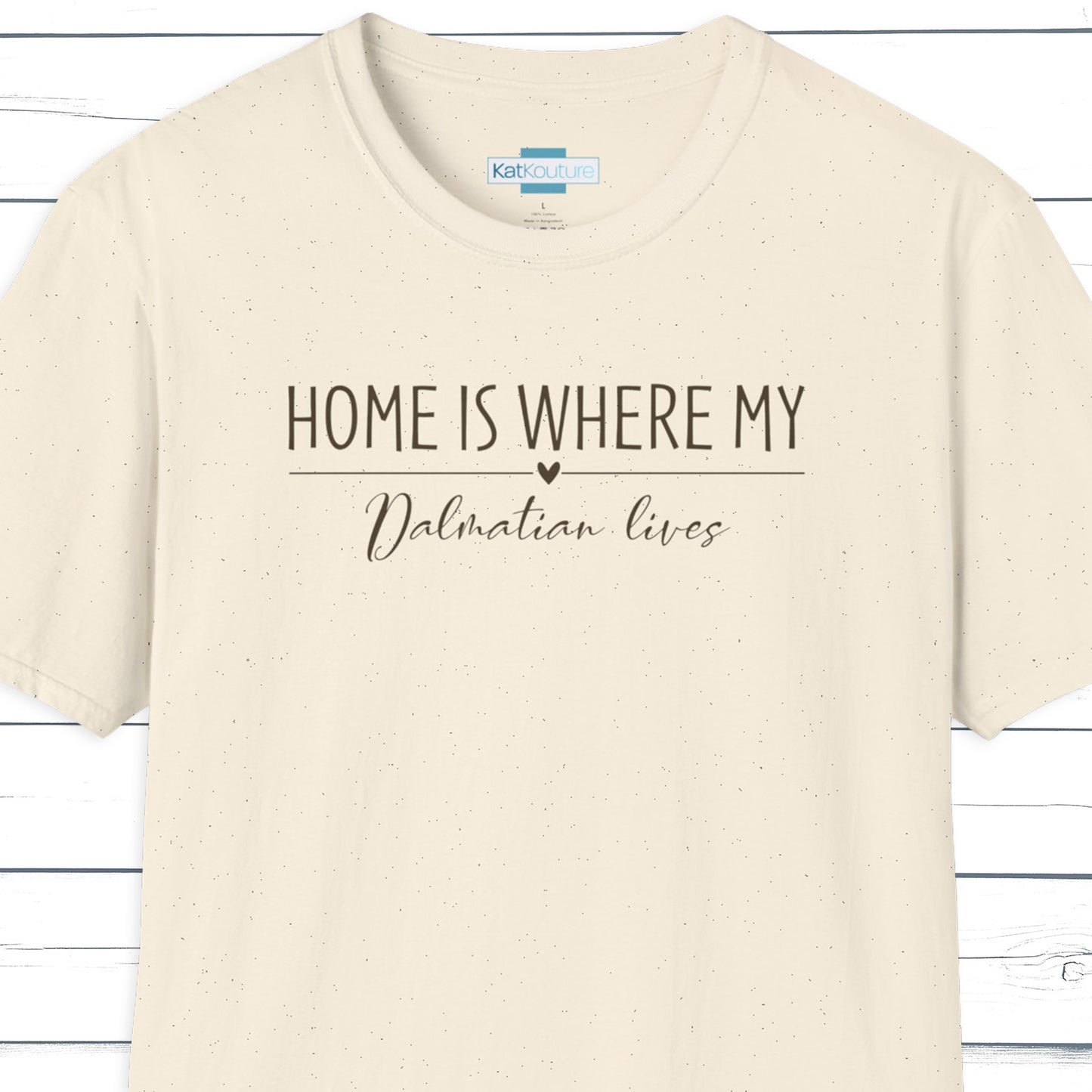 Dalmatian T-Shirt — Home Is Where My Dalmatian Lives