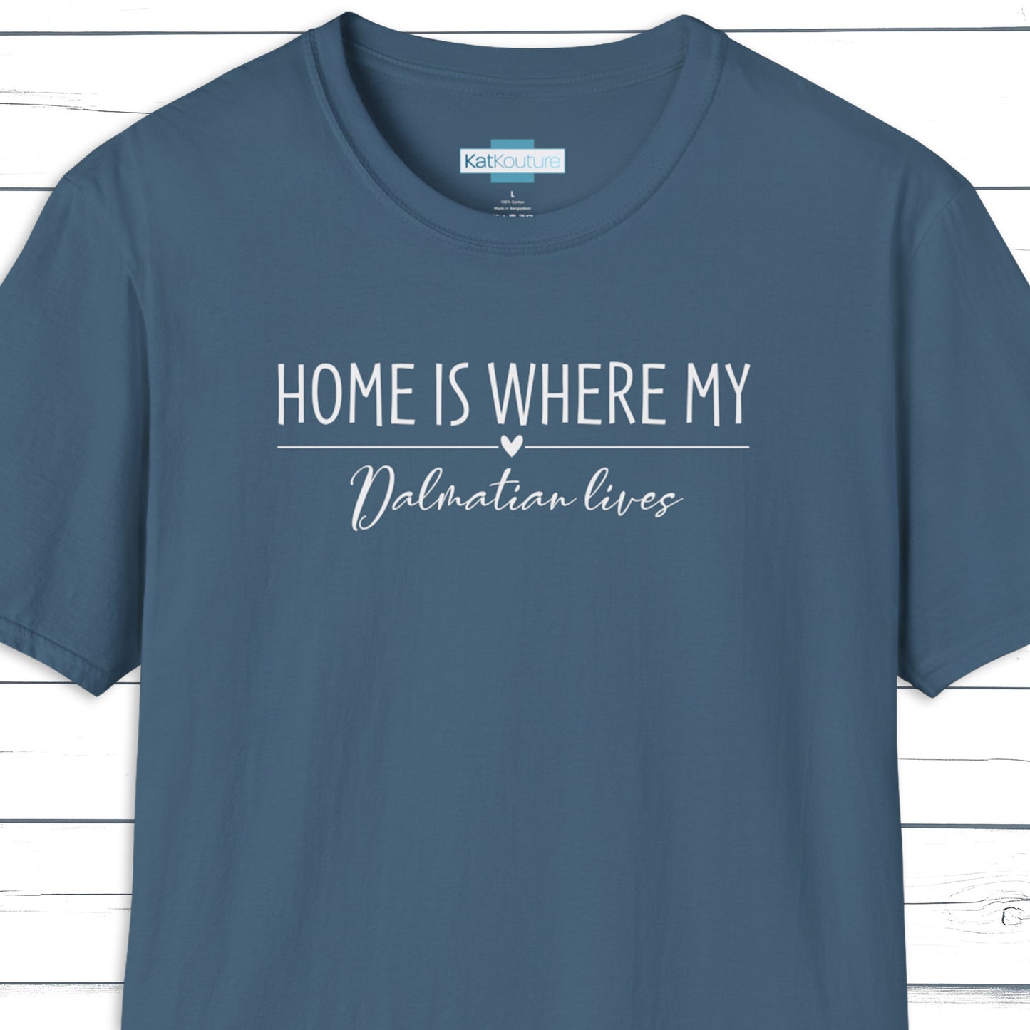 Dalmatian T-Shirt — Home Is Where My Dalmatian Lives