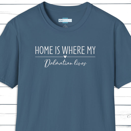 Dalmatian T-Shirt — Home Is Where My Dalmatian Lives
