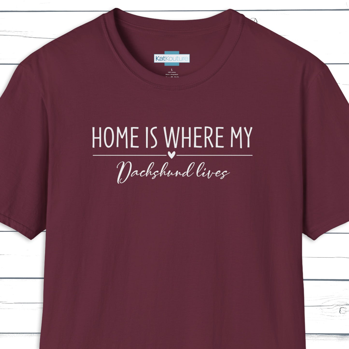 Dachshund T-Shirt — Home Is Where My Dachshund Lives
