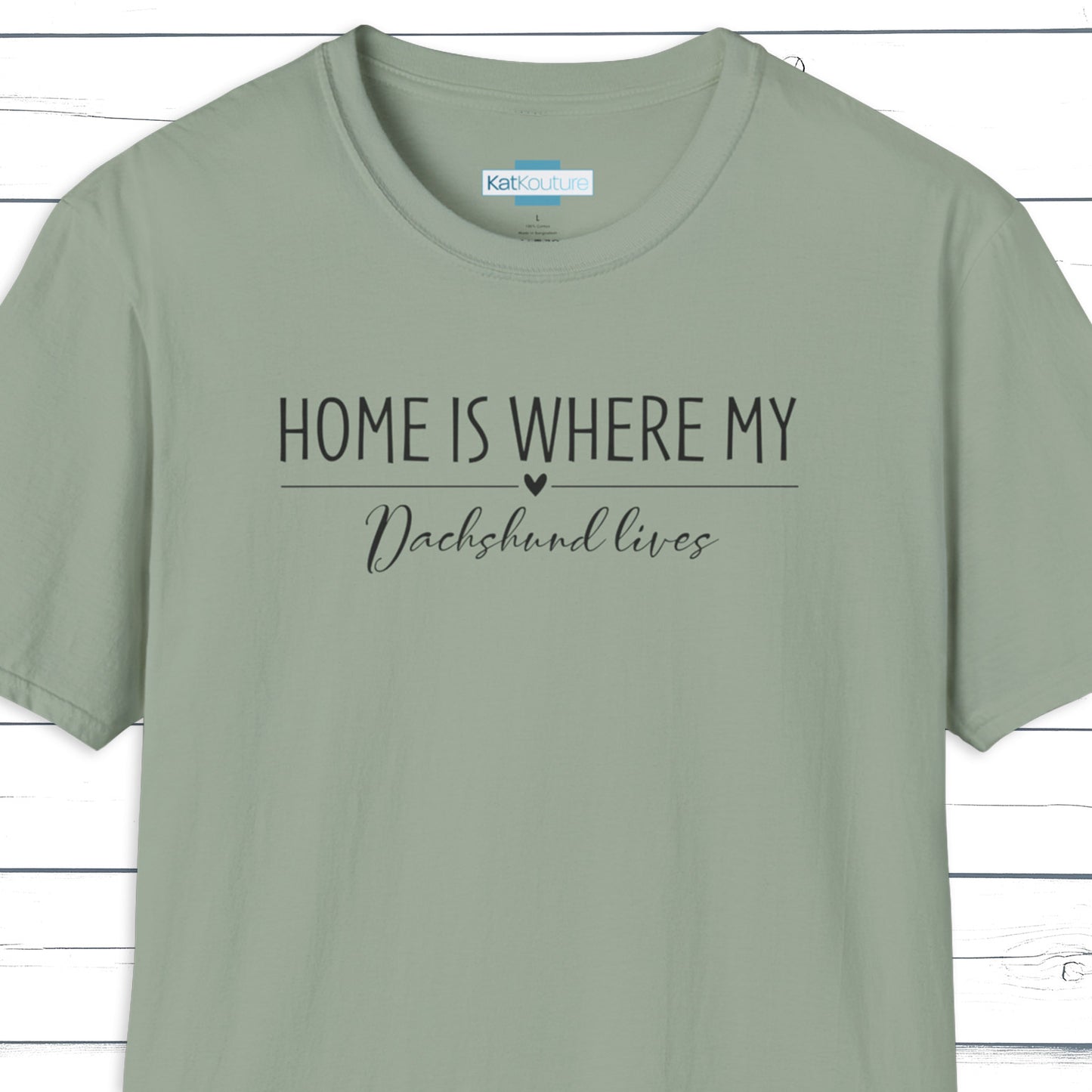 Dachshund T-Shirt — Home Is Where My Dachshund Lives