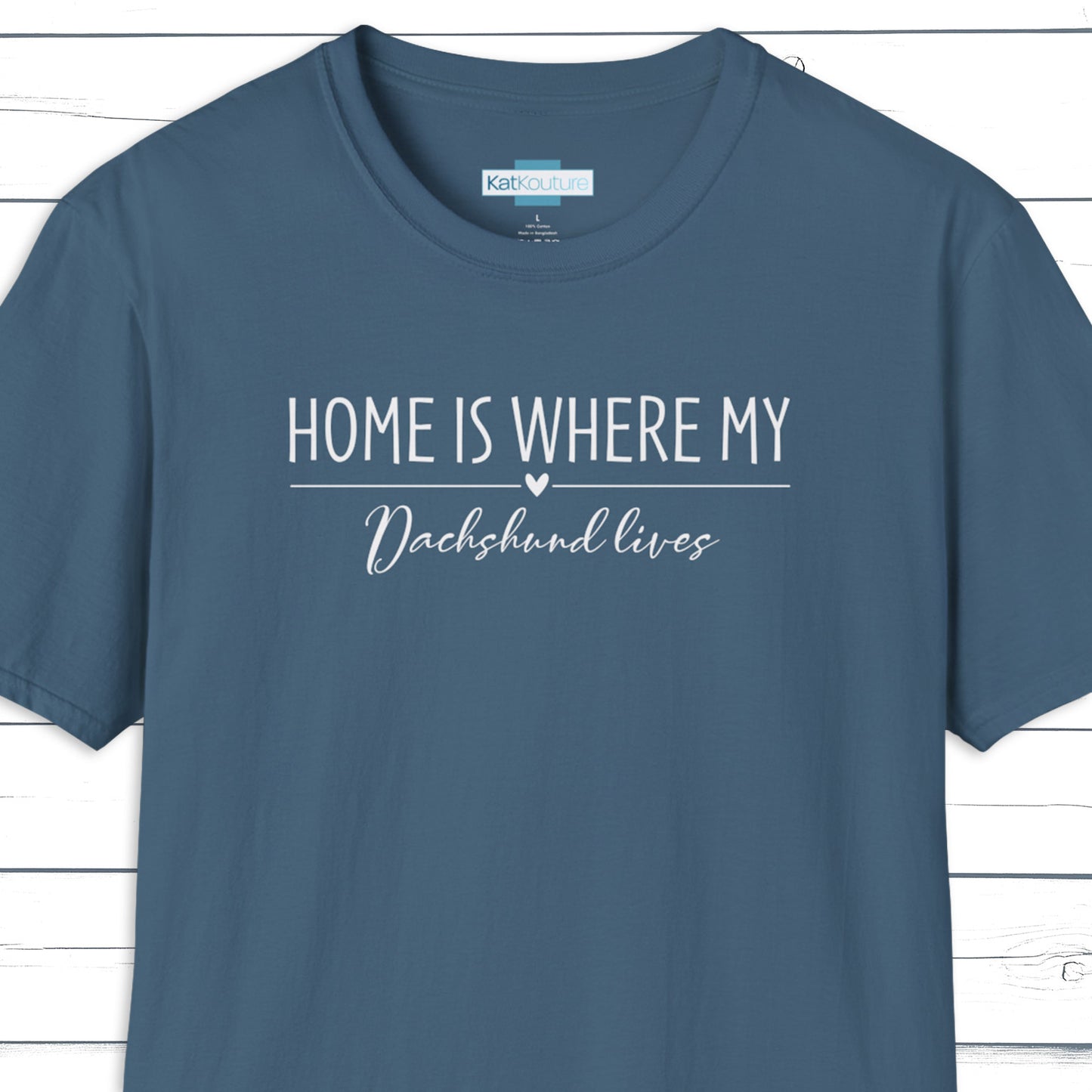 Dachshund T-Shirt — Home Is Where My Dachshund Lives