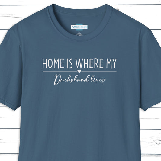 Dachshund T-Shirt — Home Is Where My Dachshund Lives