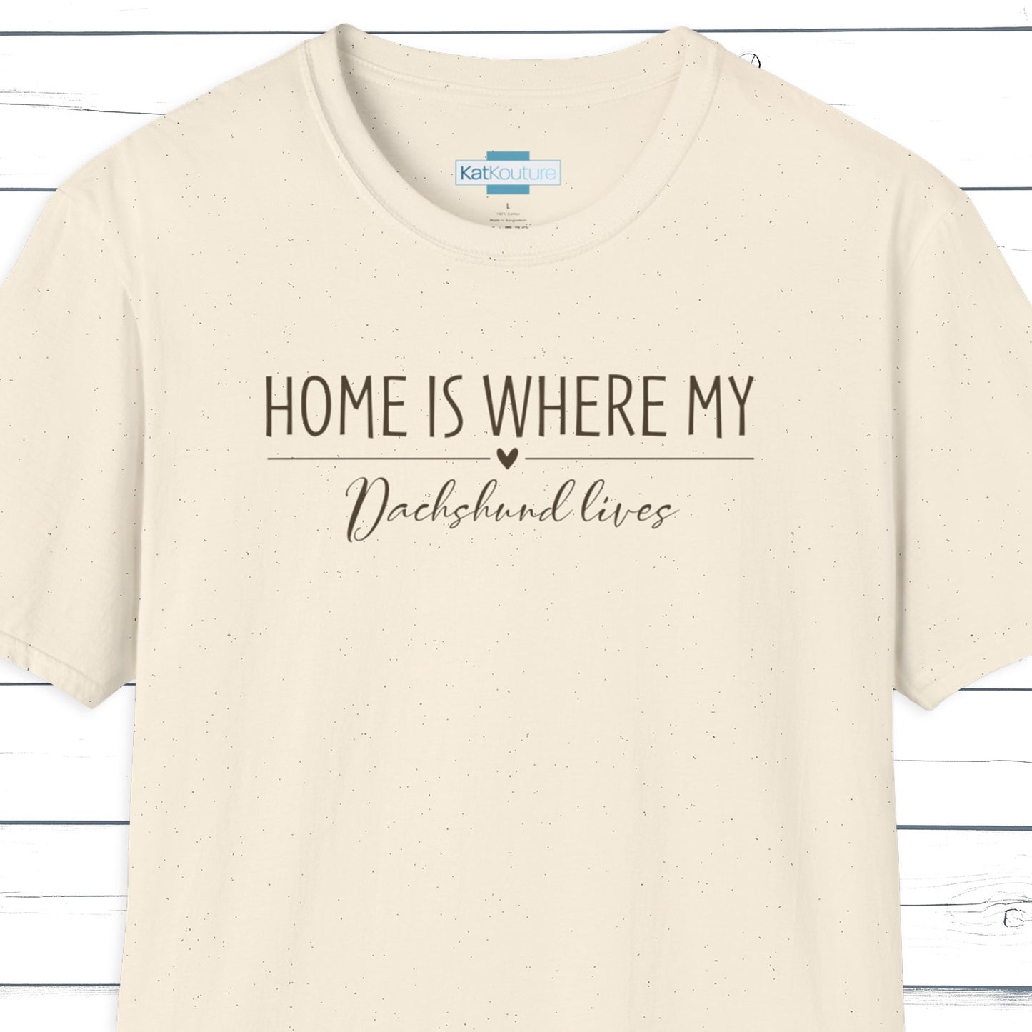 Dachshund T-Shirt — Home Is Where My Dachshund Lives