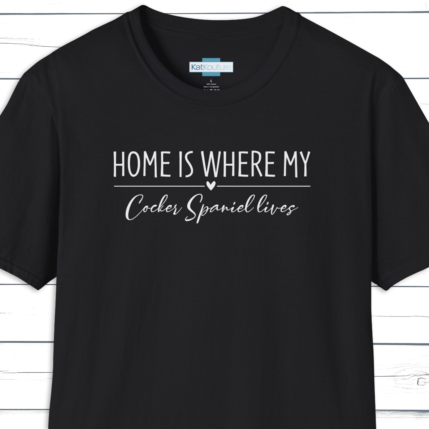 Cocker Spaniel T-Shirt — Home Is Where My Cocker Spaniel Lives