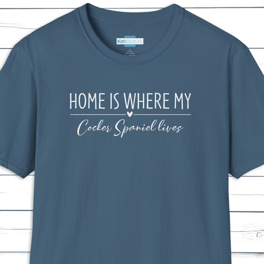 Cocker Spaniel T-Shirt — Home Is Where My Cocker Spaniel Lives