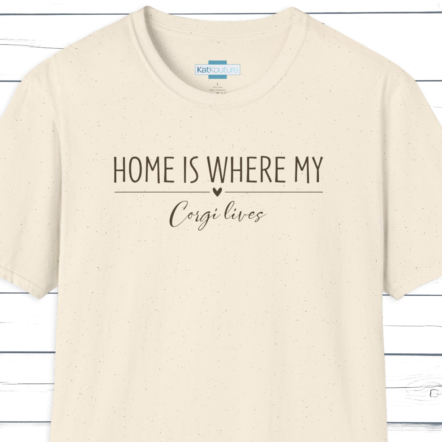 Corgi T-Shirt — Home Is Where My Corgi Lives