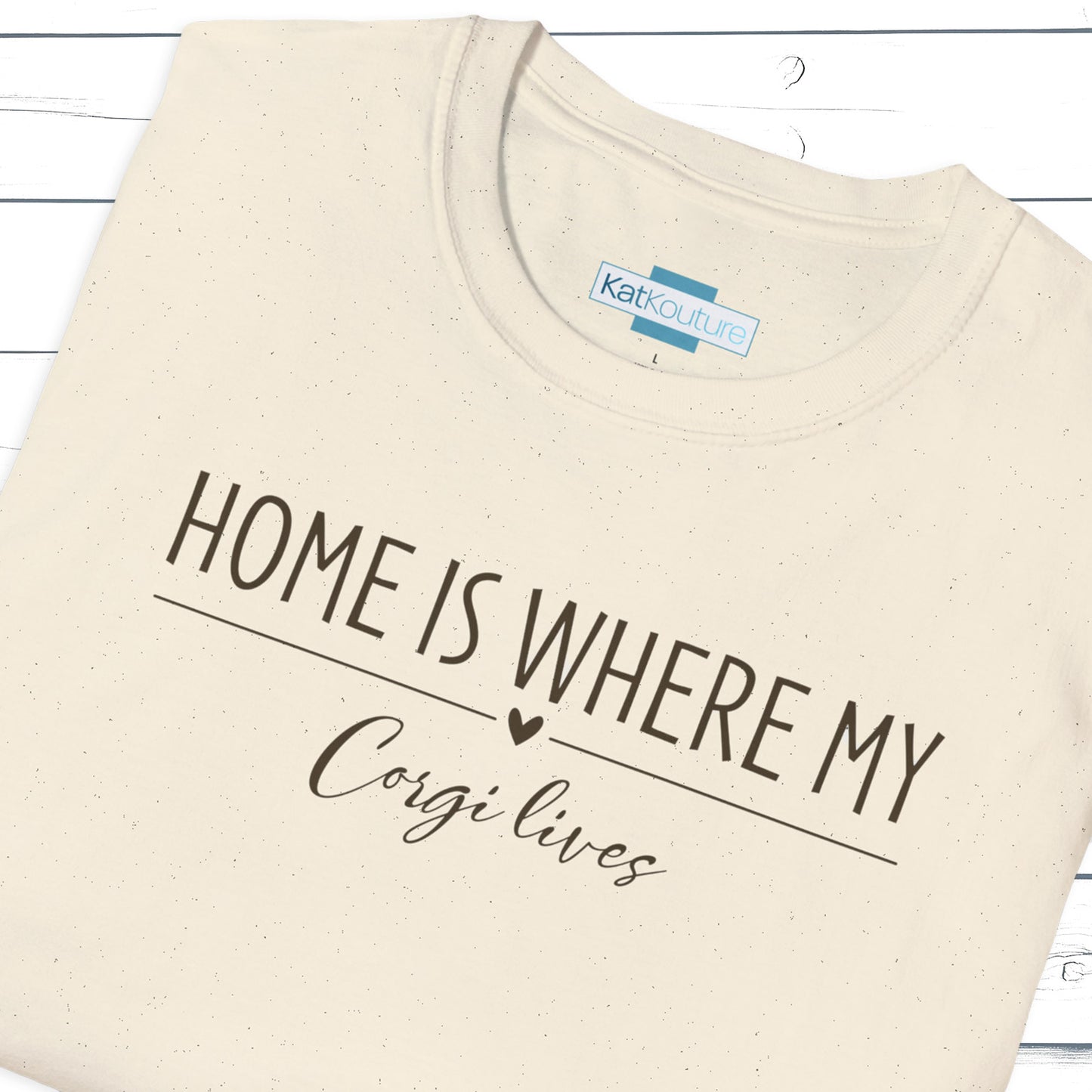 Corgi T-Shirt — Home Is Where My Corgi Lives