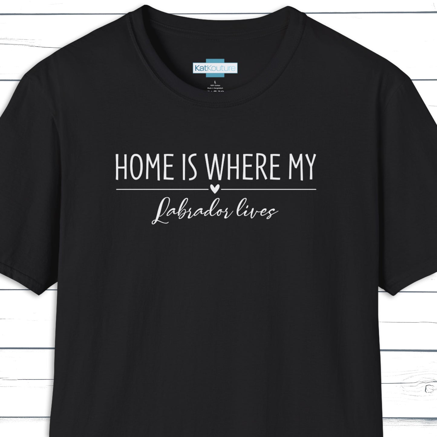 Labrador T-Shirt — Home Is Where My Labrador Lives