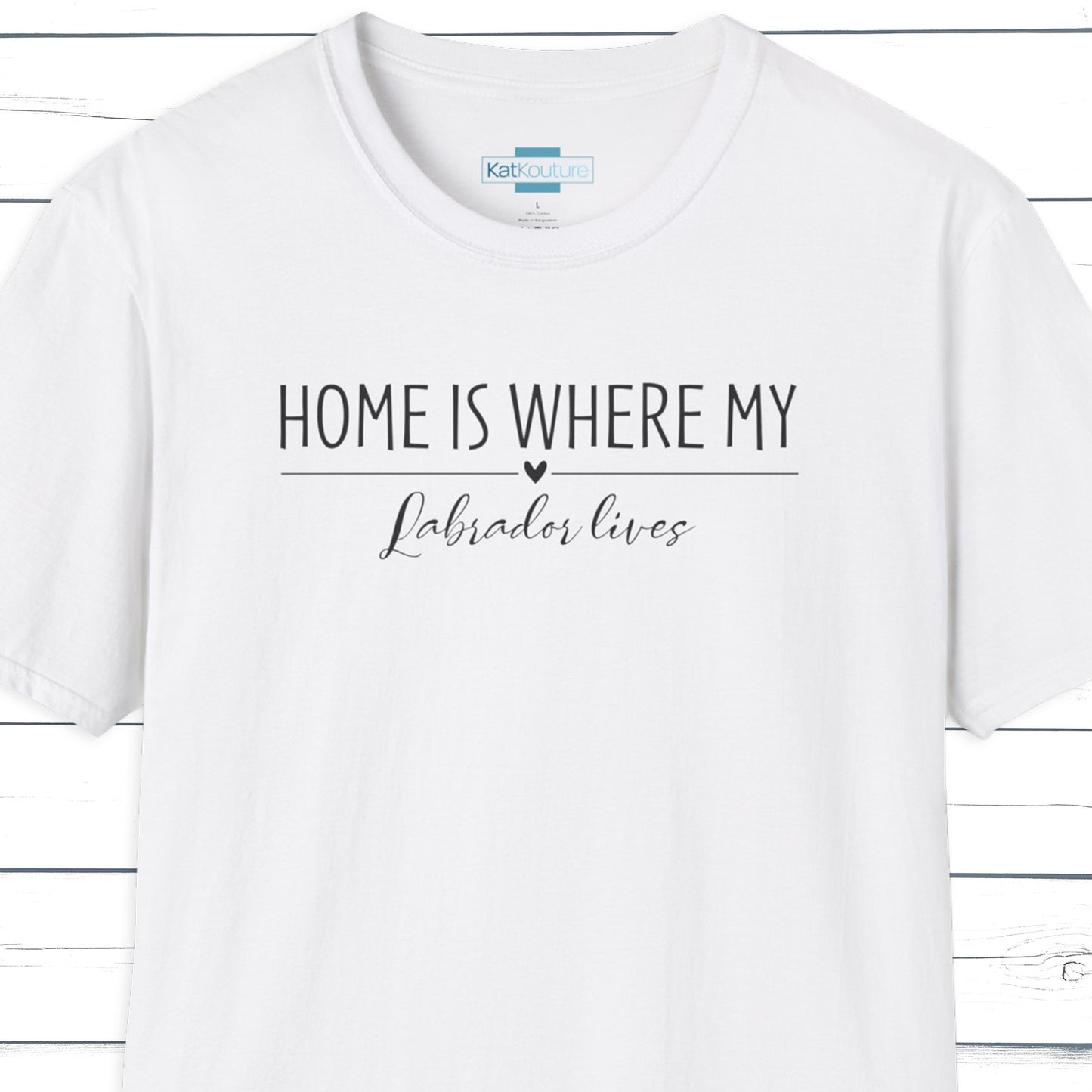 Labrador T-Shirt — Home Is Where My Labrador Lives