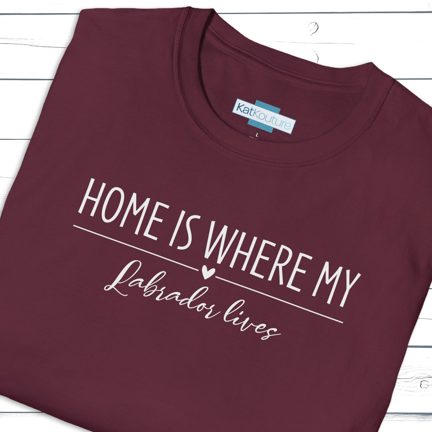 Labrador T-Shirt — Home Is Where My Labrador Lives