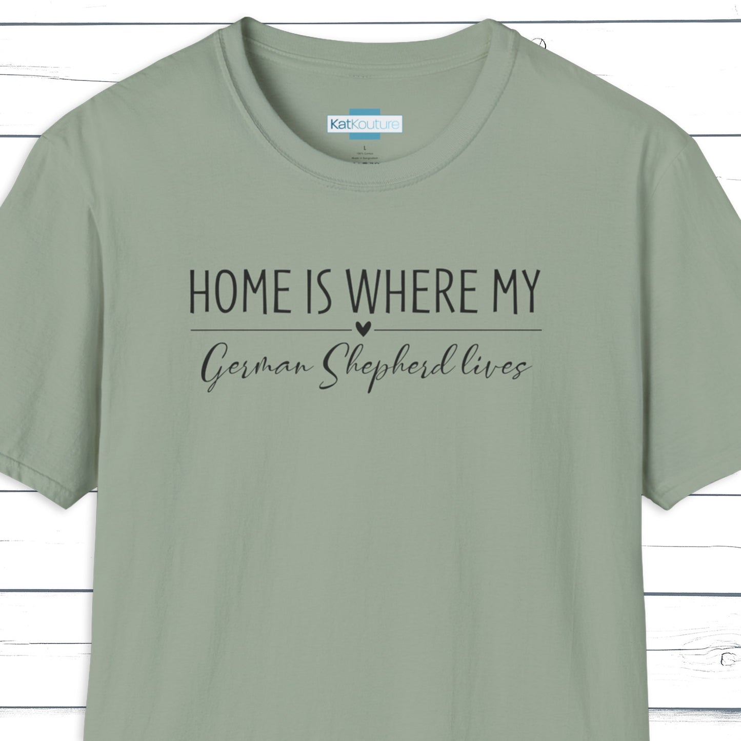 German Shepherd T-Shirt — Home Is Where My German Shepherd Lives