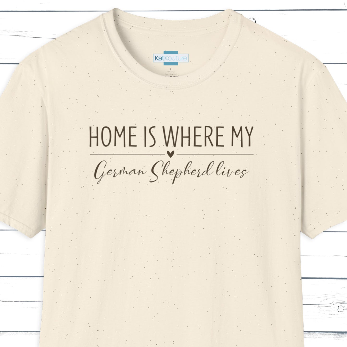 German Shepherd T-Shirt — Home Is Where My German Shepherd Lives