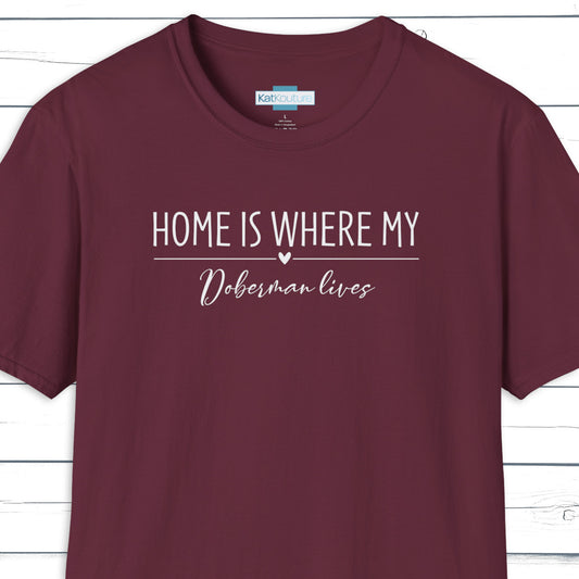 Doberman T-Shirt — Home Is Where My Doberman Lives