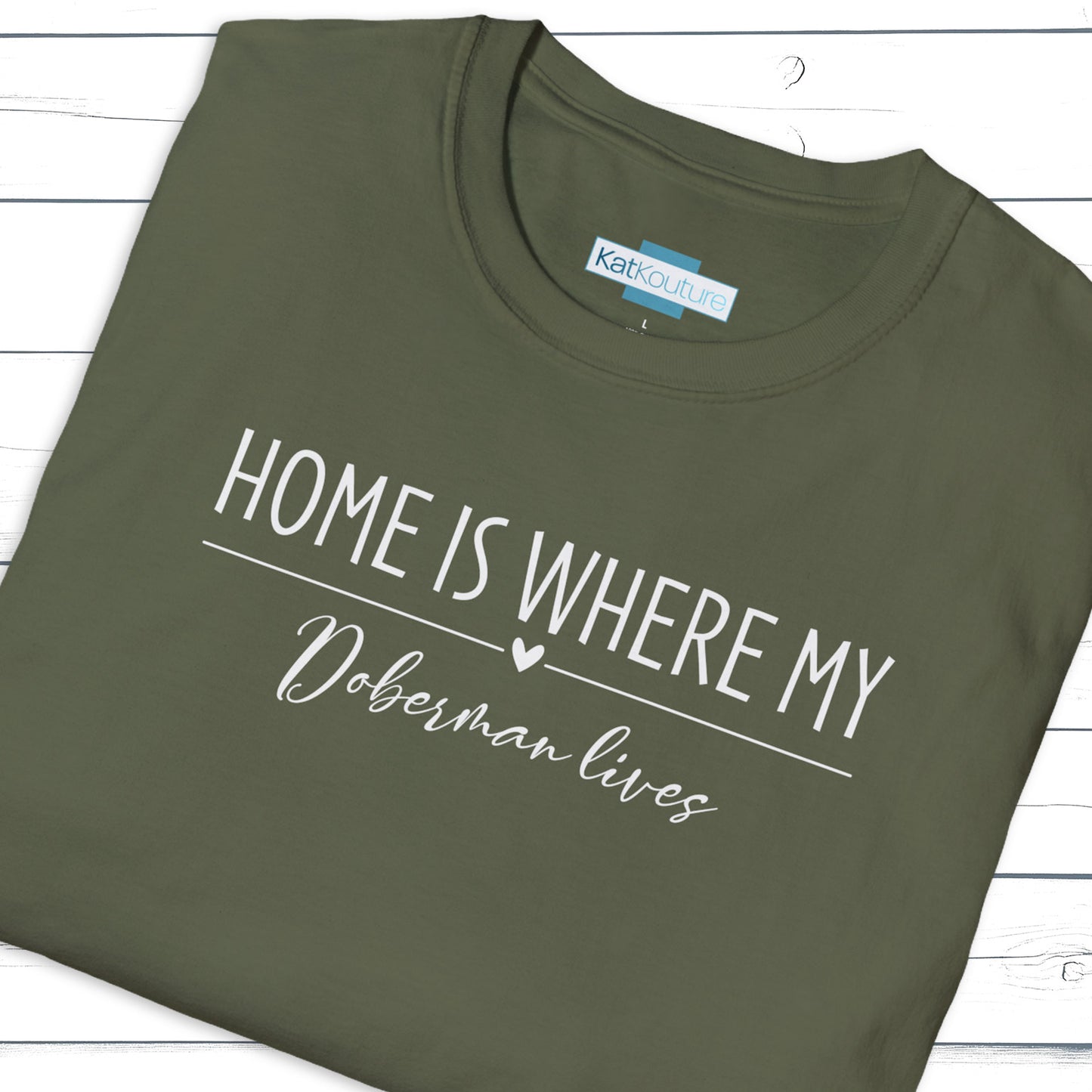 Doberman T-Shirt — Home Is Where My Doberman Lives