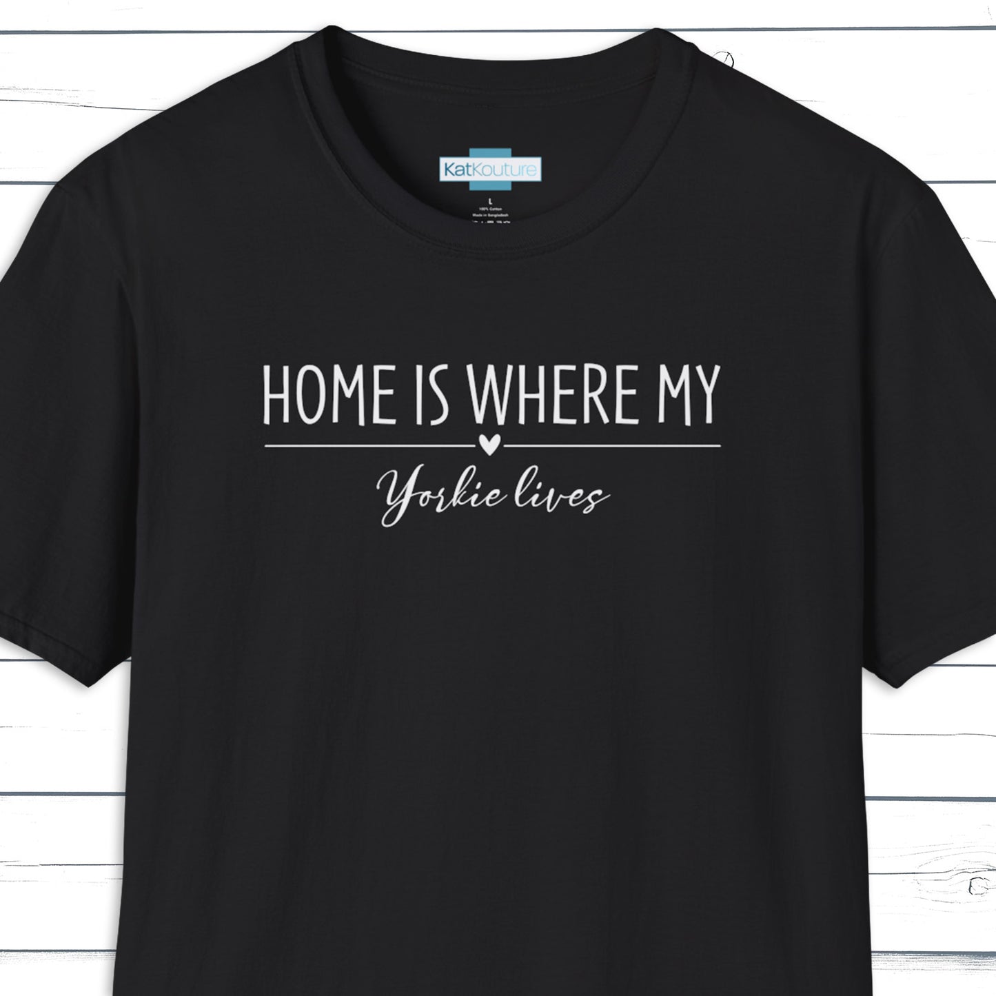 Yorkie T-Shirt — Home Is Where My Yorkie Lives