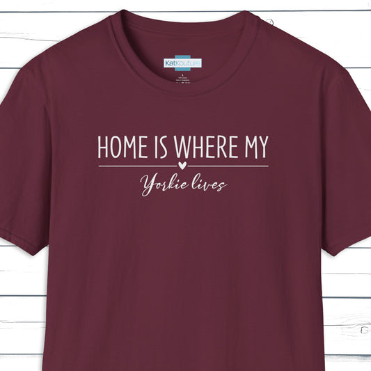 Yorkie T-Shirt — Home Is Where My Yorkie Lives