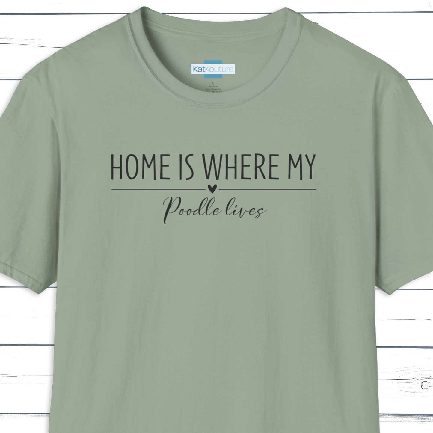 Poodle T-Shirt — Home Is Where My Poodle Lives
