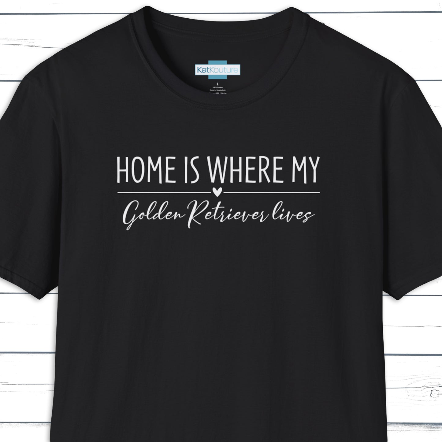 Golden Retriever T-Shirt — Home Is Where My Golden Retriever Lives