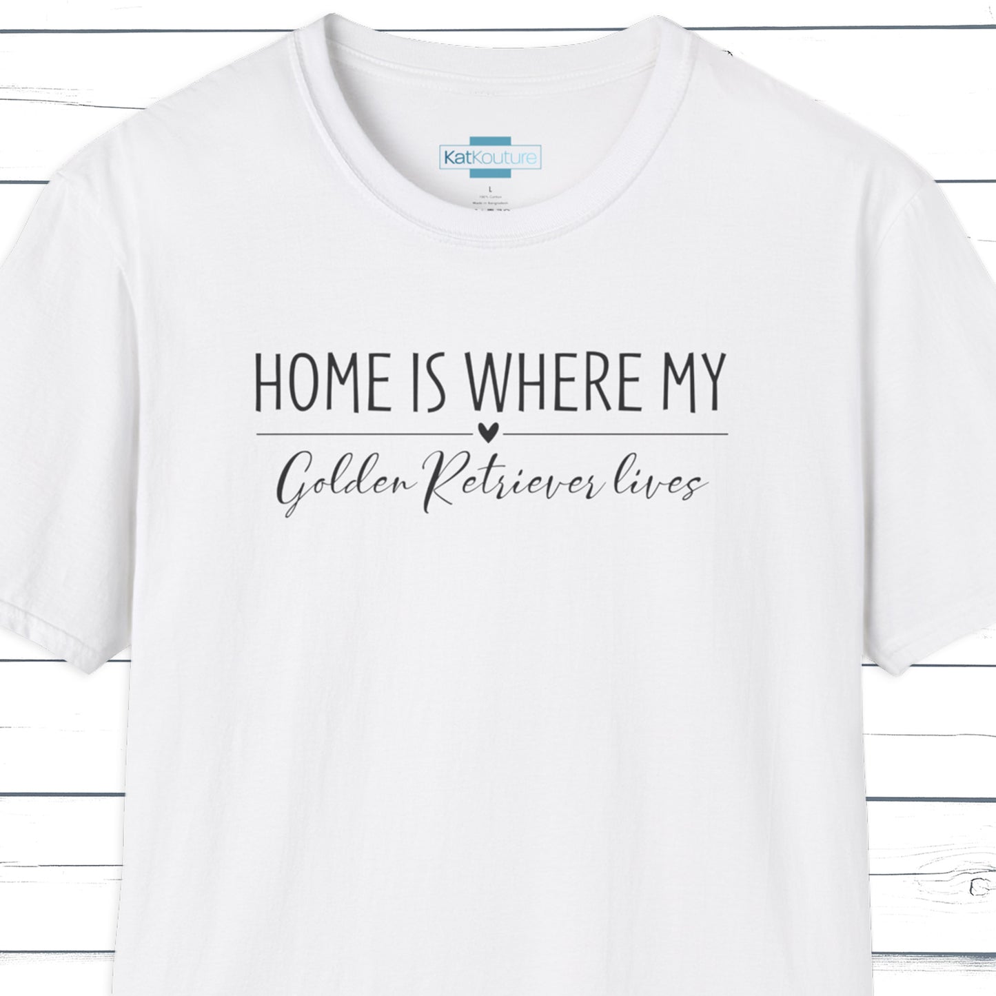 Golden Retriever T-Shirt — Home Is Where My Golden Retriever Lives