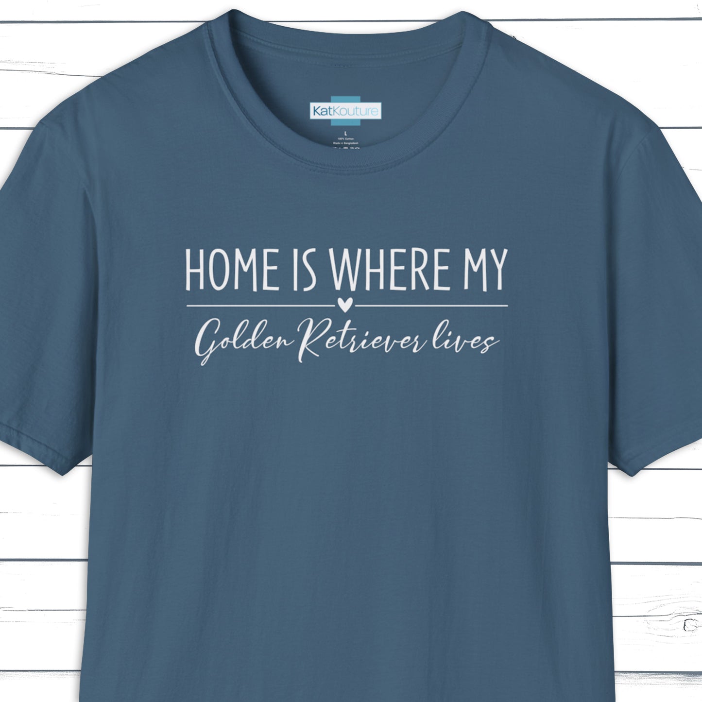 Golden Retriever T-Shirt — Home Is Where My Golden Retriever Lives