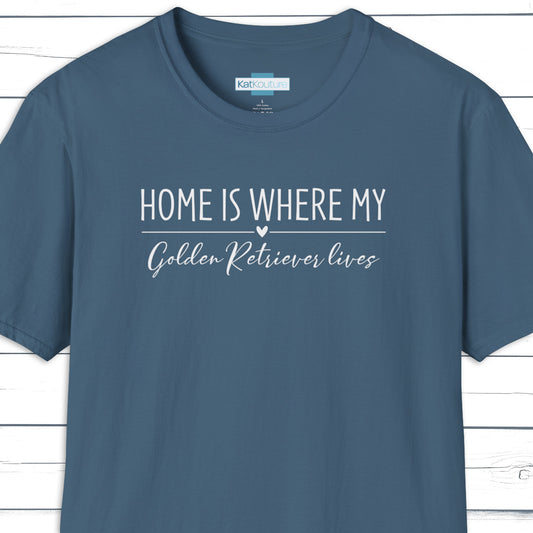 Golden Retriever T-Shirt — Home Is Where My Golden Retriever Lives
