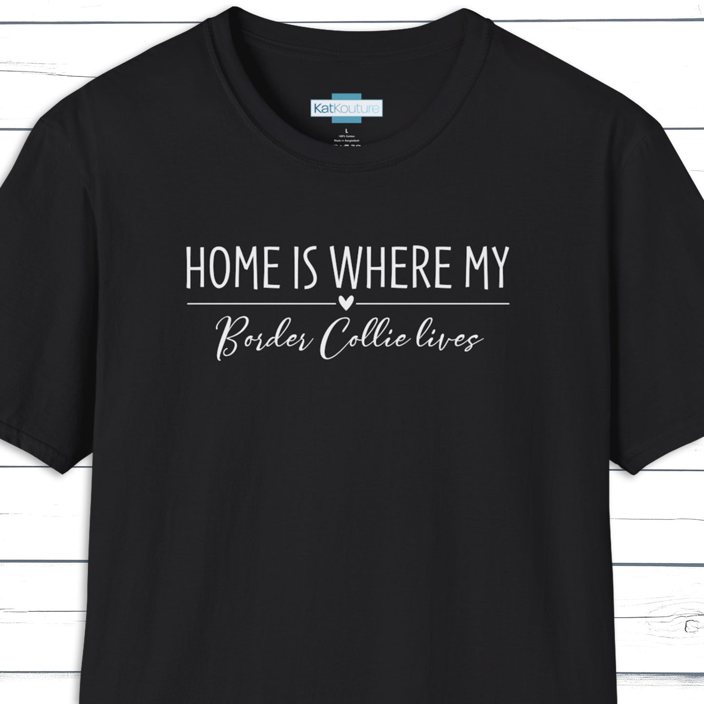Border Collie T-Shirt — Home Is Where My Border Collie Lives