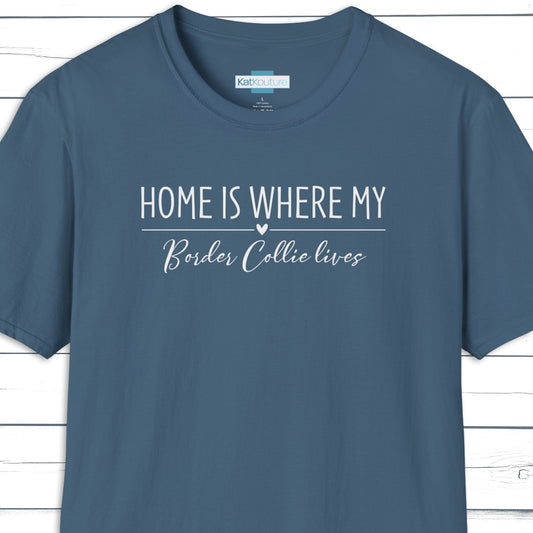 Border Collie T-Shirt — Home Is Where My Border Collie Lives