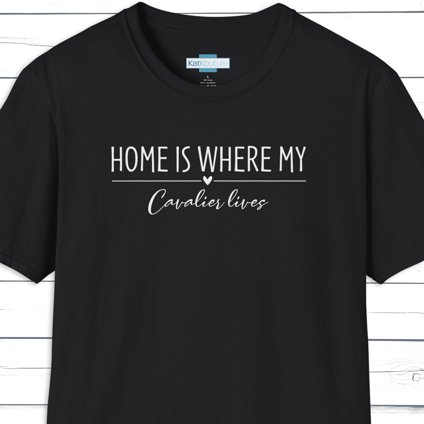 Cavalier King Charles Spaniel T-Shirt — Home Is Where My Cavalier Lives