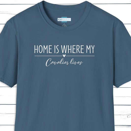 Cavalier King Charles Spaniel T-Shirt — Home Is Where My Cavalier Lives
