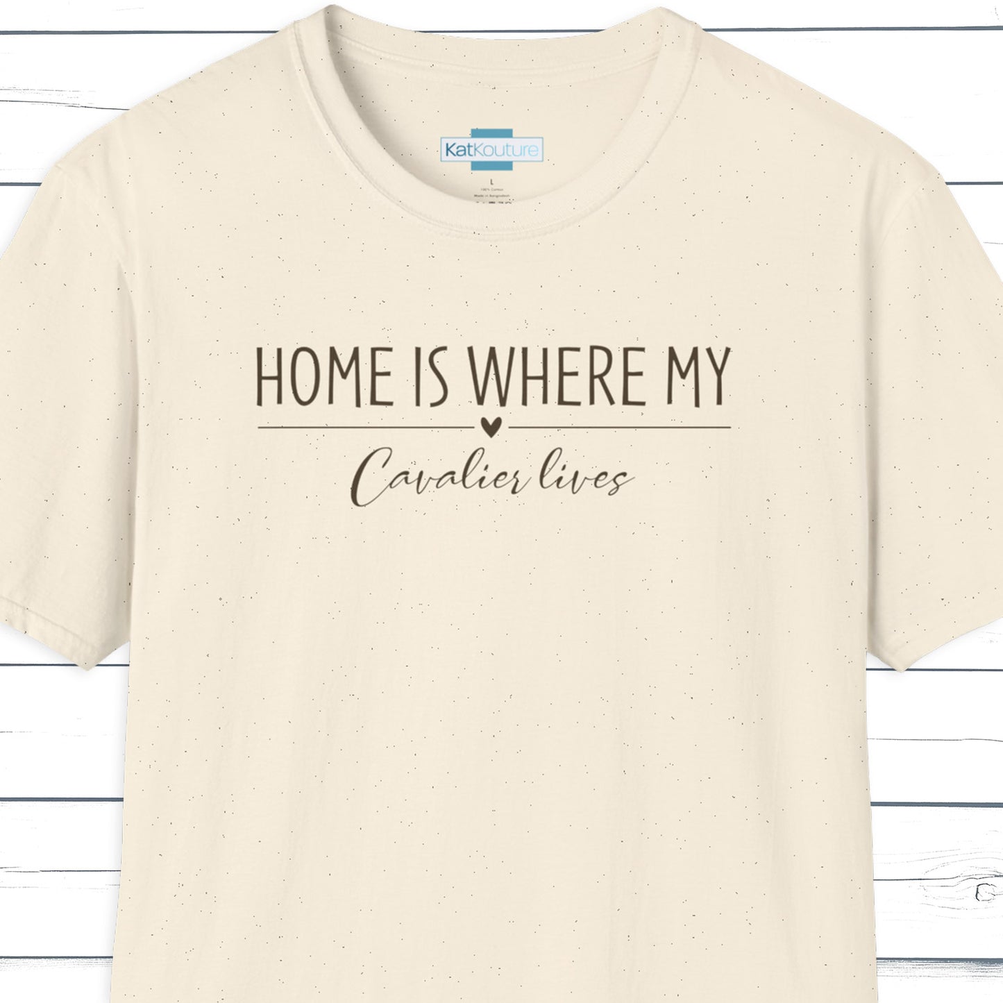 Cavalier King Charles Spaniel T-Shirt — Home Is Where My Cavalier Lives