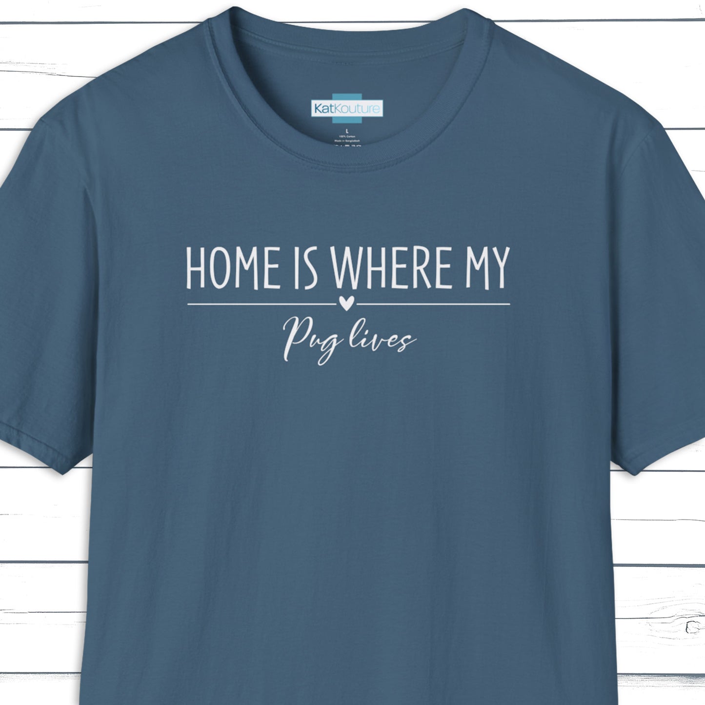 Pug T-Shirt — Home Is Where My Pug Lives