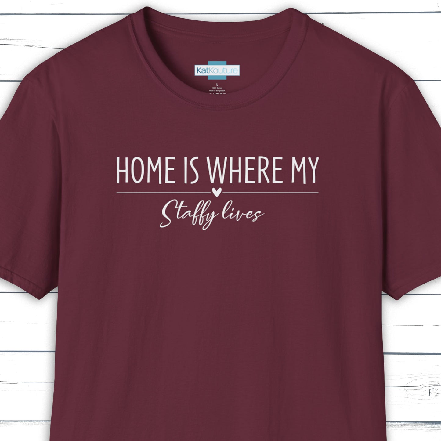 Staffy T-Shirt — Home Is Where My Staffy Lives