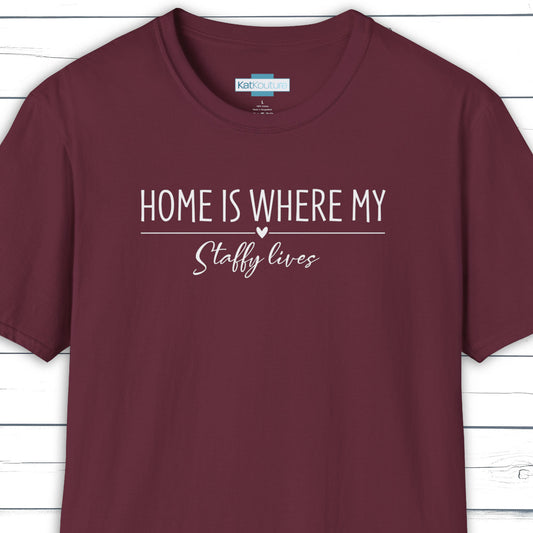Staffy T-Shirt — Home Is Where My Staffy Lives