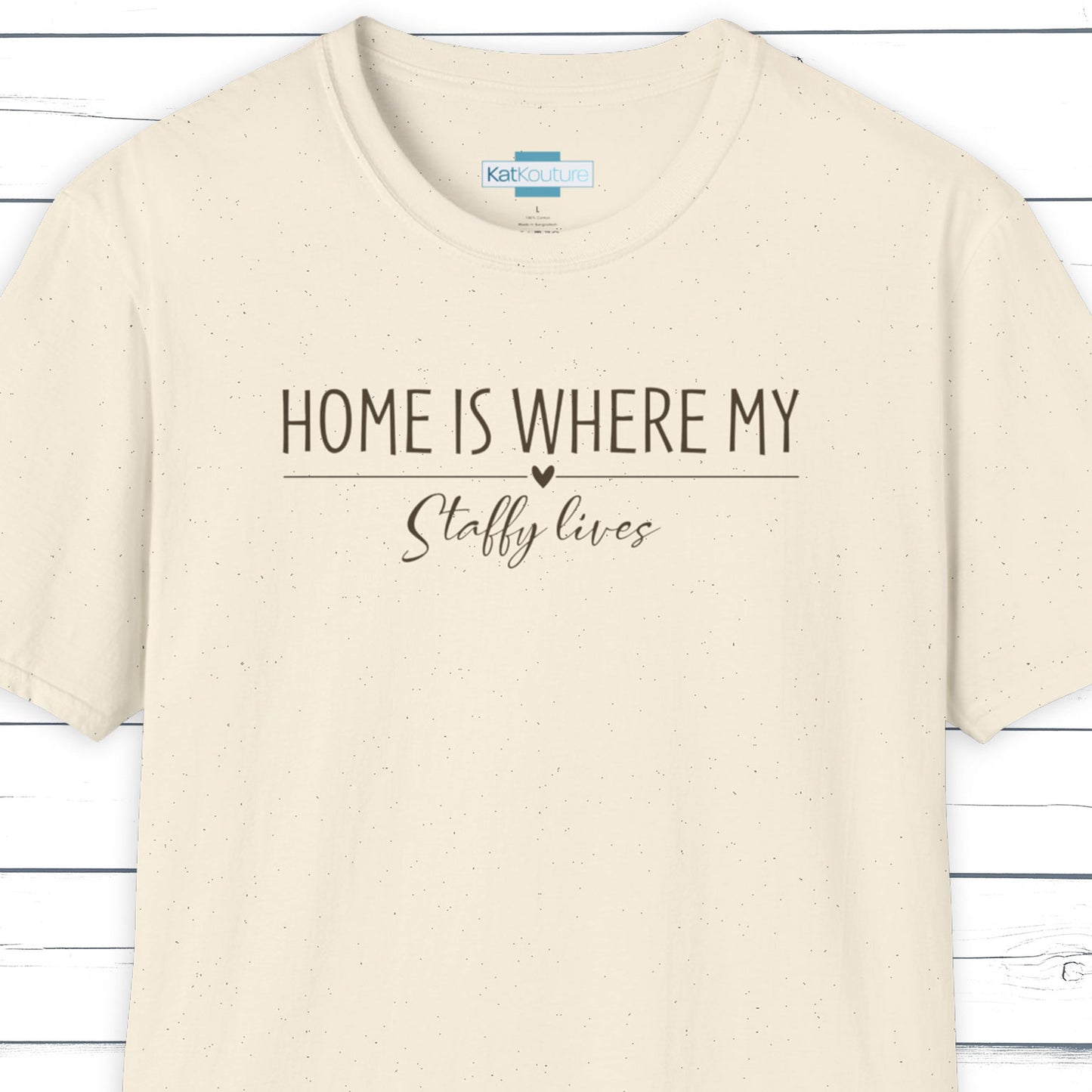 Staffy T-Shirt — Home Is Where My Staffy Lives