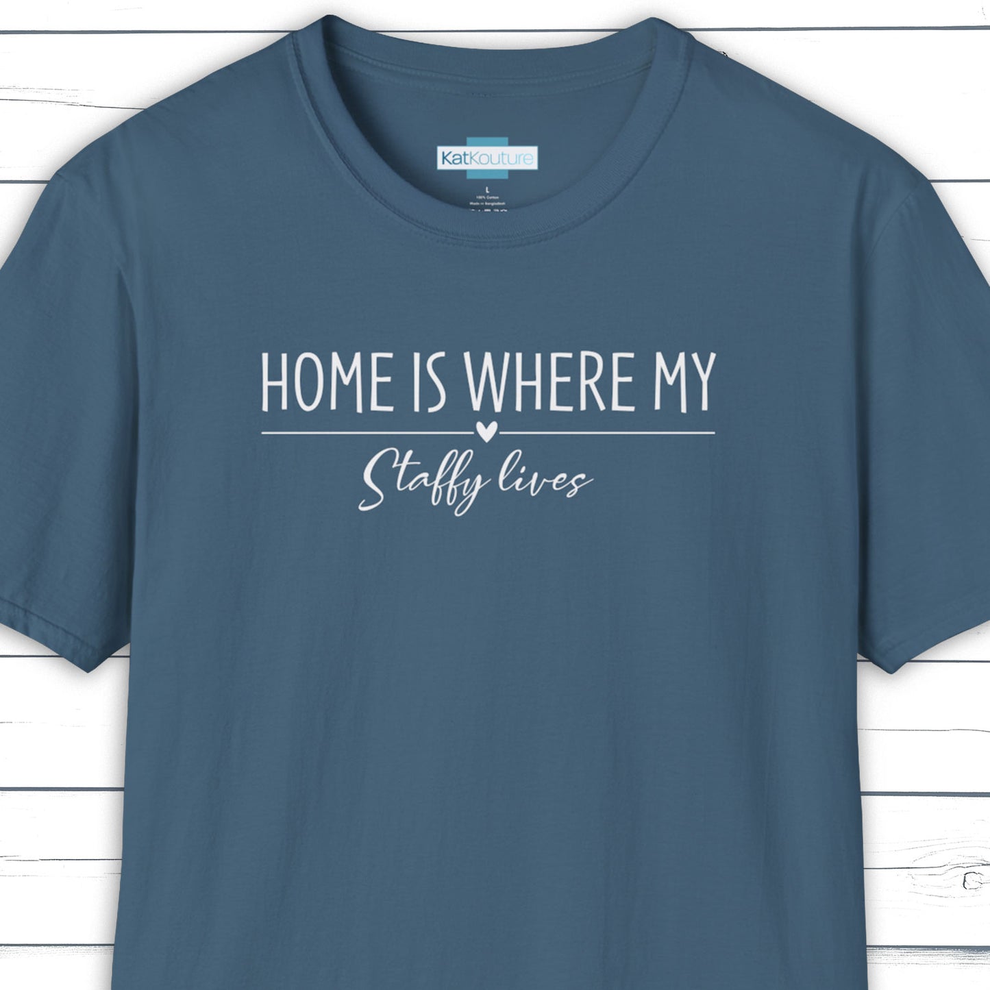 Staffy T-Shirt — Home Is Where My Staffy Lives