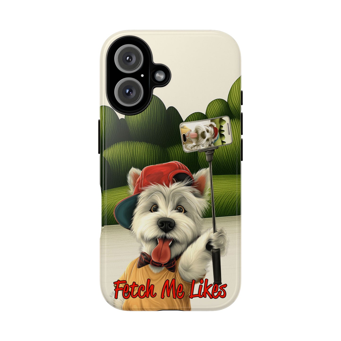 Fetch Me Likes Funny Westie Dog Phone Case for Influencers & Pet Lovers