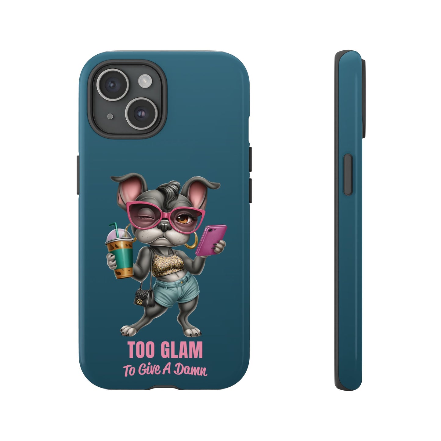 Too Glam to Give a Damn Frenchie Phone Case Sassy Dog Design