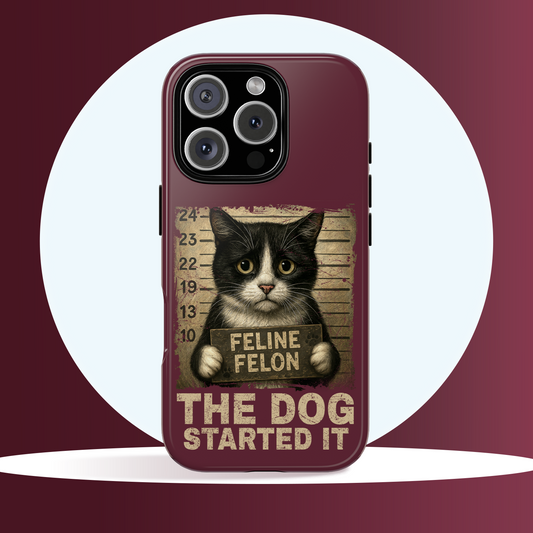 "The Dog Started It" Feline Felon Catitude Phone Case
