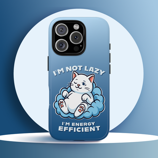 Funny Lazy Cat Phone Case "I'm Not Lazy, I'm Energy Efficient"