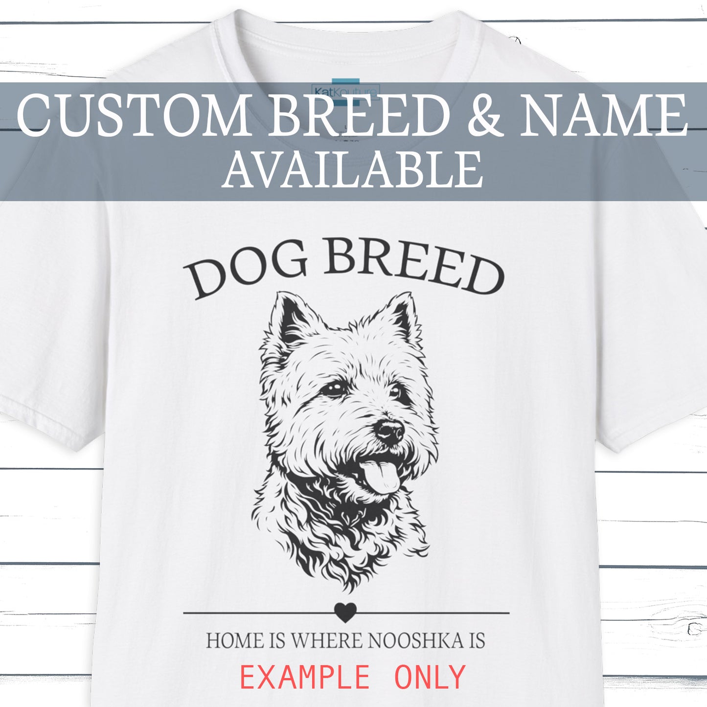 Custom Dog Breed & Name T-Shirt – Home Is Where ____ Is